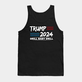 Trump 2024 Drill Baby Drill Tank Top